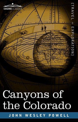 Canyons of the Colorado - John Wesley Powell - Kirjat - Cosimo Classics - 9781605204130 - maanantai 1. joulukuuta 2008