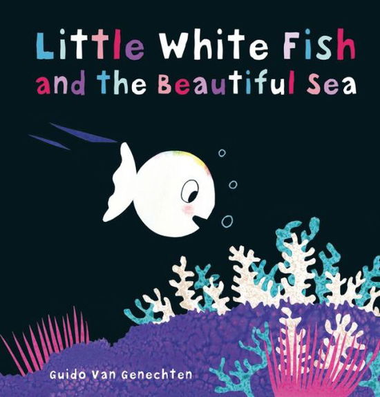 Cover for Guido Genechten · Little White Fish and the Beautiful Sea - Little White Fish (Tavlebog) (2018)