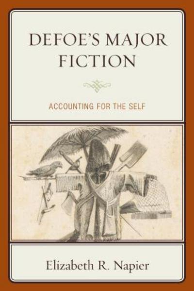 Cover for Elizabeth R. Napier · Defoe’s Major Fiction: Accounting for the Self (Hardcover bog) (2016)