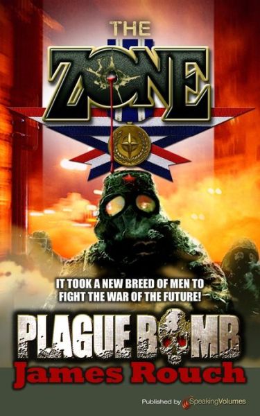 Plague Bomb (The Zone) (Volume 6) - James Rouch - Livros - Speaking Volumes LLC - 9781612329130 - 11 de julho de 2013