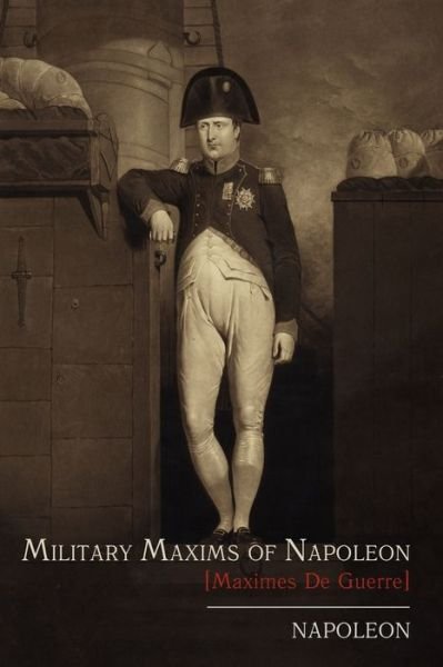 Cover for Napoleon · Military Maxims of Napoleon [Maximes de Guerre] (Paperback Bog) (2011)