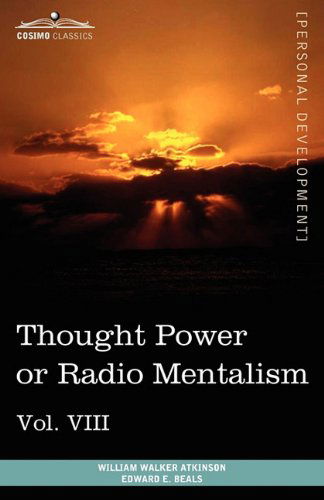 Cover for Edward E. Beals · Personal Power Books (In 12 Volumes), Vol. Viii: Thought Power or Radio Mentalism (Paperback Book) (2010)