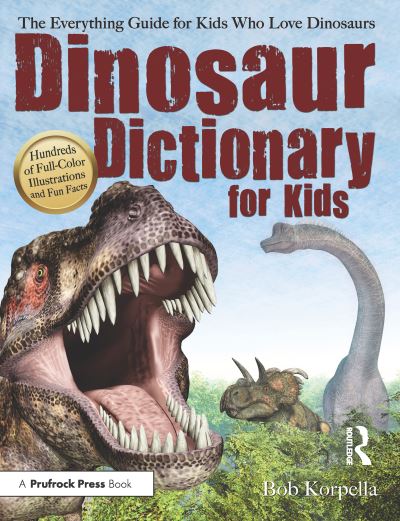 Cover for Bob Korpella · Dinosaur Dictionary for Kids: The Everything Guide for Kids Who Love Dinosaurs (Paperback Book) (2016)