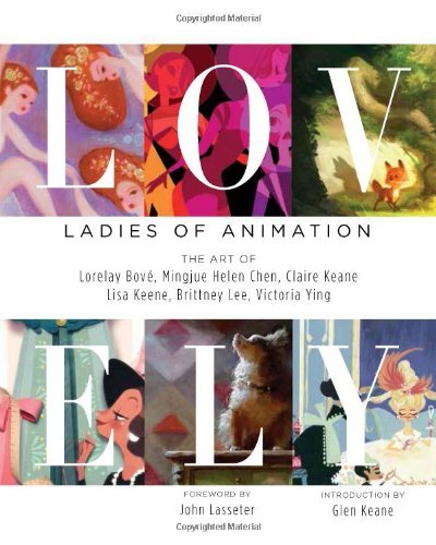 Cover for Lorelay Bove · Lovely: Ladies of Animation: The Art of Lorelay Bove, Brittney Lee, Claire Keane, Lisa Keene, Victoria Ying and Helen Chen (Innbunden bok) (2014)