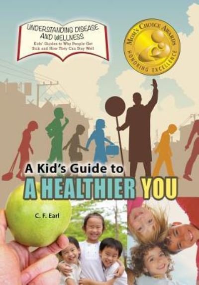 Cover for C F Earl · A Kid's Guide to a Healthier You (Pocketbok) (2016)