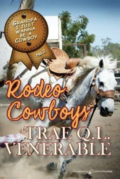 Grandpa I Just Wanna be a Cowboy - Trae Q L Venerable - Books - Speaking Volumes, LLC - 9781628157130 - February 9, 2018
