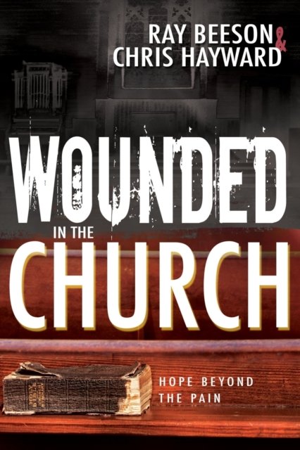 Cover for Beeson Hayward · Wounded in the Church Hope Beyond the Pain (Book) (2017)