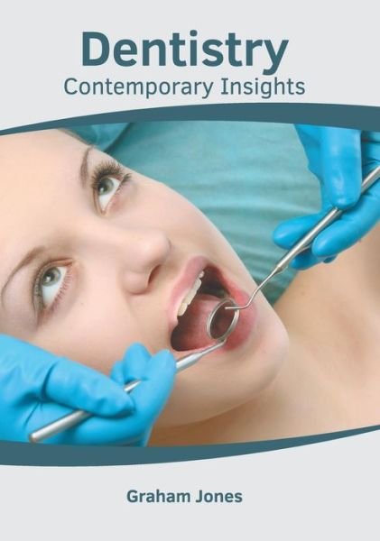 Cover for Graham Jones · Dentistry: Contemporary Insights (Hardcover Book) (2019)
