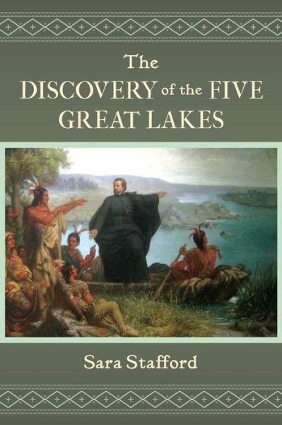 Cover for Sara Stafford · The Discovery of the Five Great Lakes (Pocketbok) (2014)