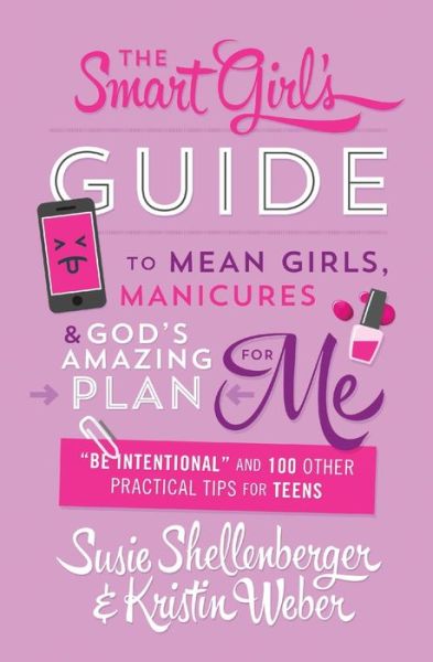 Cover for Susie Shellenberger · Smart Girl's Guide to Mean Girls, Manicures, and God's Amazing Plan for Me (Paperback Book) (2016)