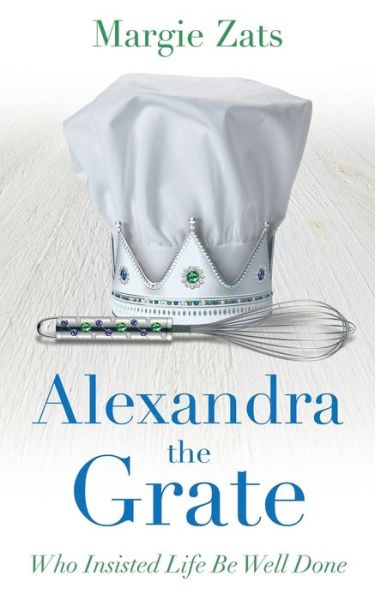 Cover for Margie Zats · Alexandra the Grate (Paperback Book) (2016)