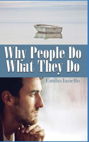 Cover for Emilio Iasiello · Why People Do What They Do (Pocketbok) (2017)