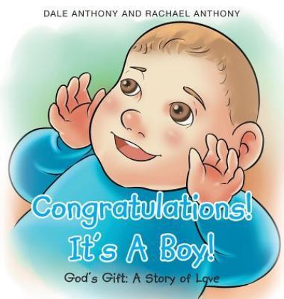 Cover for Dale Anthony · Congratulations! It's A Boy! Gods Gift (Hardcover Book) (2017)