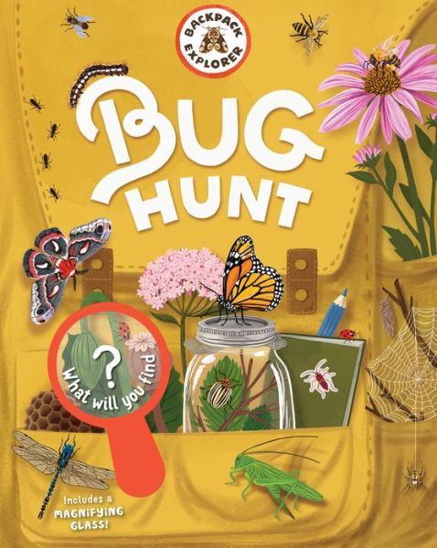 Cover for Editors of Storey Publishing · Backpack Explorer: Bug Hunt: What Will You Find? (Hardcover Book) (2021)