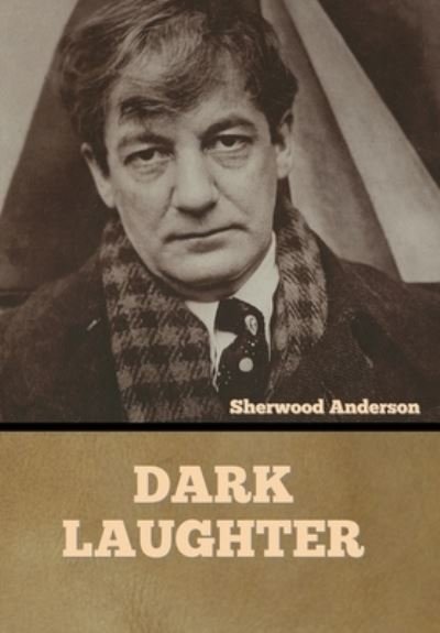 Cover for Sherwood Anderson · Dark Laughter (Hardcover Book) (2022)