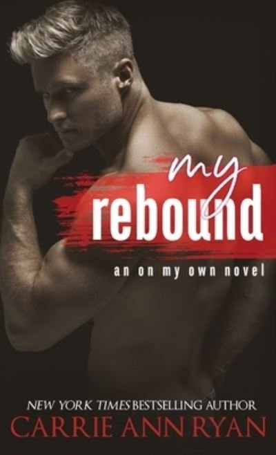 Cover for Carrie Ann Ryan · My Rebound (Hardcover Book) (2021)