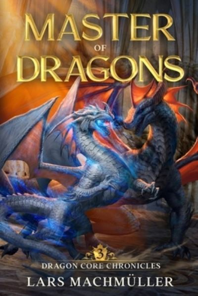 Master of Dragons - Lars Machmuller - Böcker - Mountaindale Press - 9781637661130 - 12 juli 2022