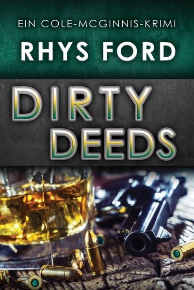 Cover for Rhys Ford · Dirty Deeds (Deutsch) Volume 5 - Ein Cole-McGinnis-Krimi (Pocketbok) [New edition,New edition] (2022)