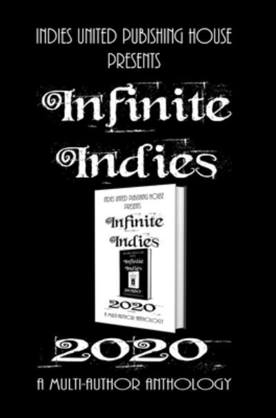 Cover for Multi-Author Anthology · Infinite Indies (Hardcover Book) (2020)