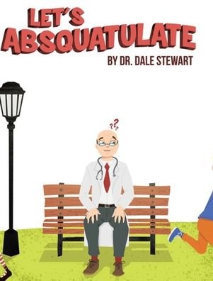 Cover for Dr Dale Stewart · Let's Absquatulate (Innbunden bok) (2020)