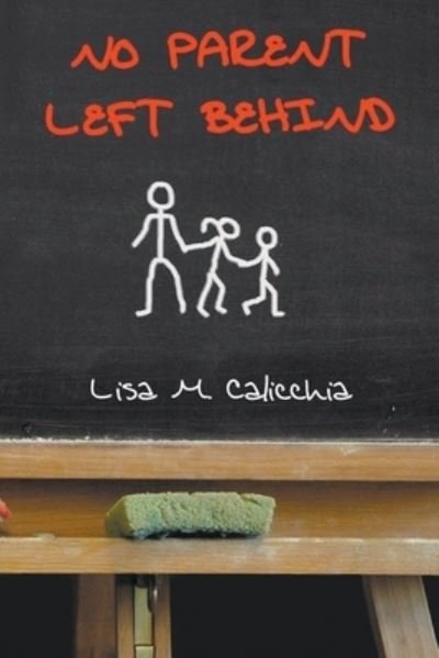 Cover for Lisa M Calicchia · No Parent Left Behind (Paperback Book) (2020)