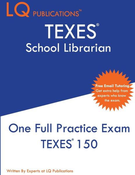 Cover for Lq Publications · TEXES School Librarian One Full Practice Exam - 2020 Exam Questions - Free Online Tutoring (Buch) (2020)