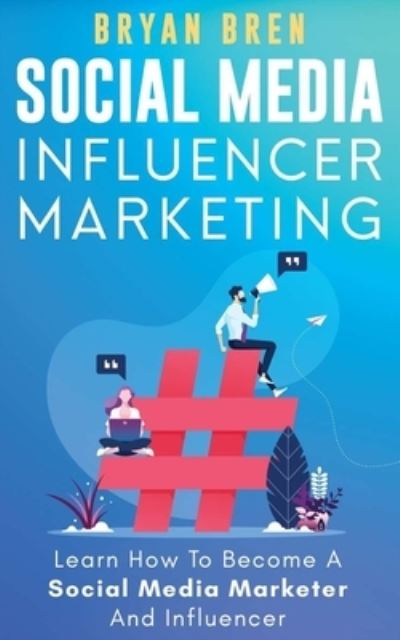 Cover for Bryan Bren · Social Media Influencer Marketing (Paperback Book) (2020)