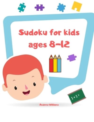 Cover for Andrew Williams · Sudoku for kids ages 8-12 (Paperback Book) (2020)