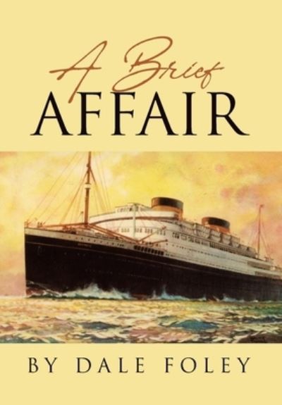 Cover for Dale Foley · A Brief Affair (Hardcover Book) (2022)