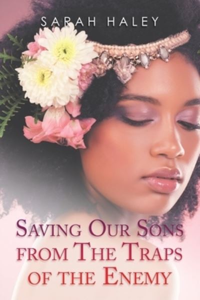 Cover for Sarah Haley · Saving Our Sons from the Traps of the Enemy (Paperback Book) (2020)