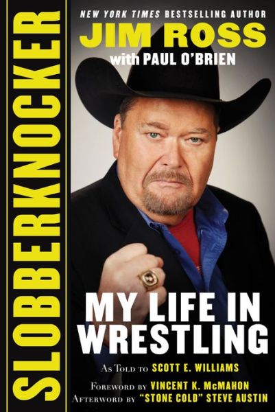 Slobberknocker: My Life in Wrestling - Jim Ross - Books - Sports Publishing LLC - 9781683581130 - October 19, 2017