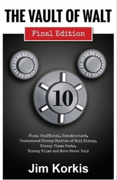 The Vault of Walt: Volume 10: Final Edition - Jim Korkis - Books - Theme Park Press - 9781683903130 - October 26, 2021