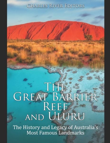 Charles River Editors · The Great Barrier Reef and Uluru (Paperback Book) (2019)