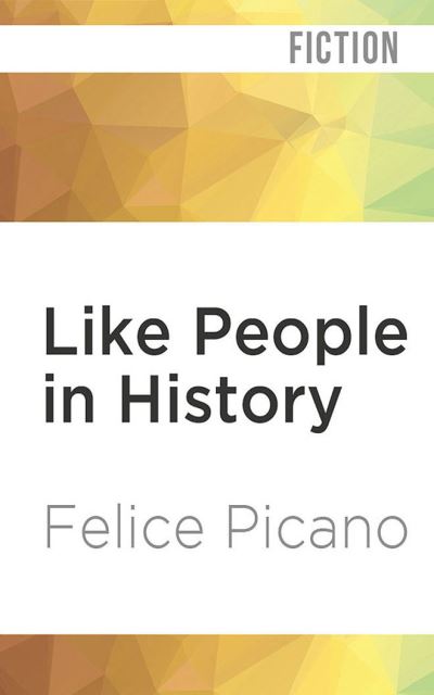 Cover for Felice Picano · Like People in History (CD) (2022)