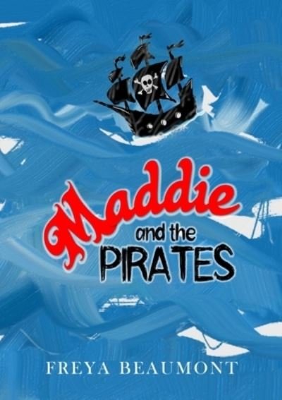 Cover for Freya Beaumont · Maddie and the Pirates (Paperback Bog) (2020)