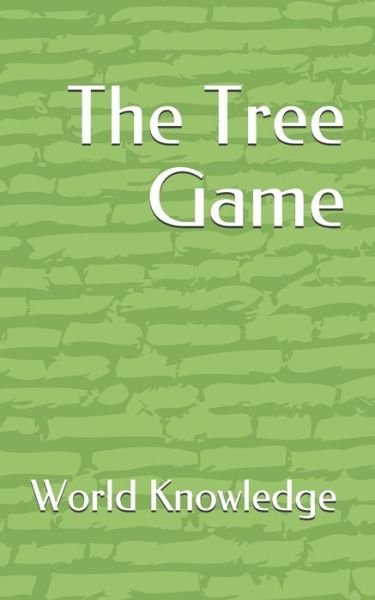 Cover for Knowledge World Knowledge · The Tree Game (Taschenbuch) (2018)