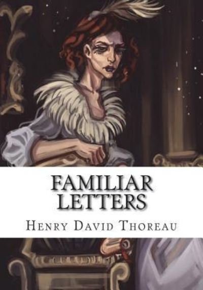 Cover for Henry David Thoreau · Familiar Letters (Paperback Book) (2018)