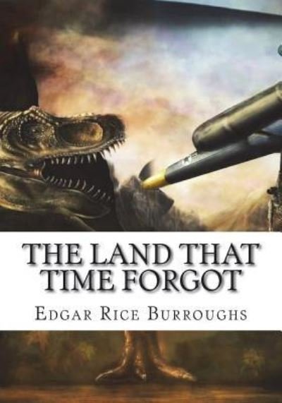 The Land That Time Forgot - Edgar Rice Burroughs - Boeken - Createspace Independent Publishing Platf - 9781723481130 - 23 juli 2018