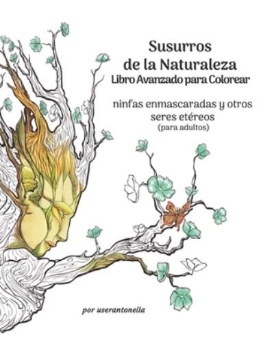 Cover for Userantonella · Susurros de la Naturaleza Libro Avanzado para Colorear (Paperback Book) (2018)