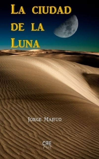 Cover for Jorge Majfud · La ciudad de la Luna (Taschenbuch) (2019)