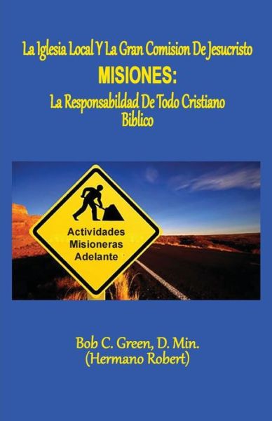 Cover for Roberto C Green · La Iglesia Local Y La Gran Comision de Jesucristo (Paperback Book) (2020)