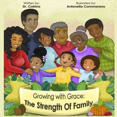 Growing With Grace Book 2: The Strength of Family - Catrina - Books - Puissance Maison Publishing - 9781734850130 - October 11, 2022