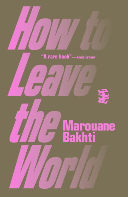 Cover for Marouane Bakhti · How to Leave the World (Taschenbuch) (2024)