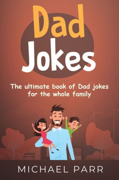 Cover for Michael Parr · Dad Jokes: The ultimate book of Dad jokes for the whole family (Taschenbuch) (2019)