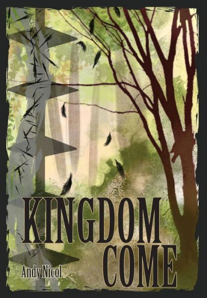 Cover for Andy Nicol · Kingdom Come (Hardcover Book) (2017)