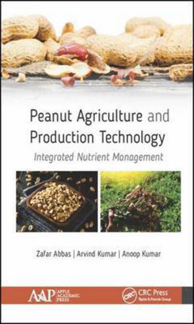 Cover for Zafar Abbas · Peanut Agriculture and Production Technology: Integrated Nutrient Management (Hardcover Book) (2018)