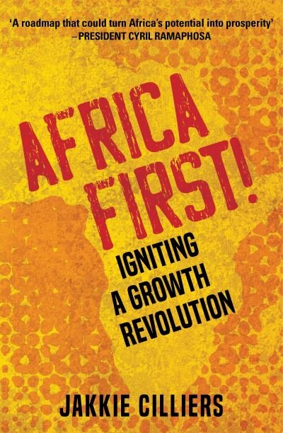 Cover for Jakkie Cilliers · Africa First!: Igniting a Growth Revolution (Paperback Book) (2021)