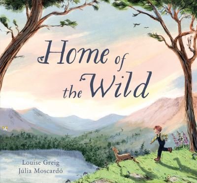 Louise Greig · Home of the Wild (Hardcover Book) (2021)