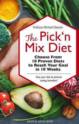 Cover for Michael Gleeson · The Pick ‘n Mix Diet: Choose from 10 Proven Diets to Reach Your Goal in 10 Weeks – A Healthy Lifestyle Guidebook (Taschenbuch) (2020)