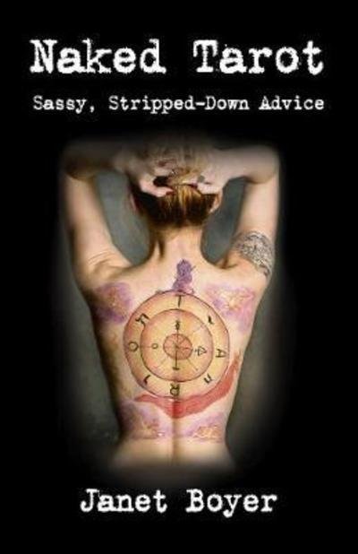 Cover for Janet Boyer · Naked Tarot: Sassy, Stripped-Down Advice (Paperback Book) (2018)